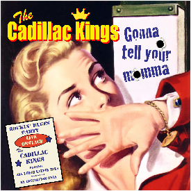 cadillac kings gonna tell your momma