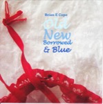 Brian E Cope Old New Borrowed & Blue