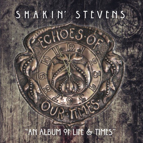 image of the album cover for Shakin' Stevens Echoes of our Times