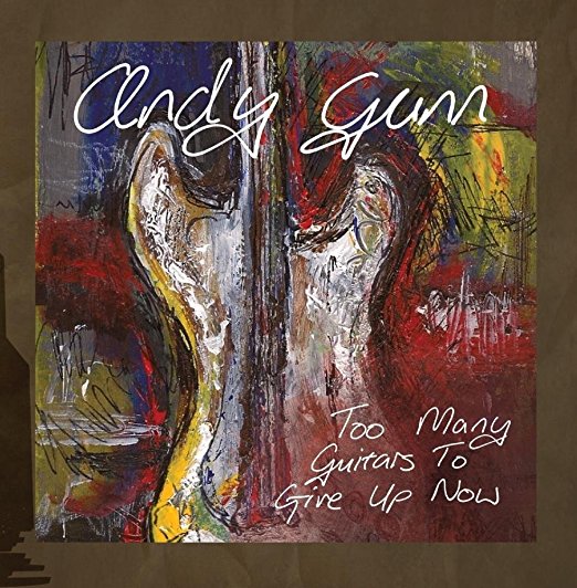 photo of Andy Gunn album cover for Too Many Guitars To Give Up Now