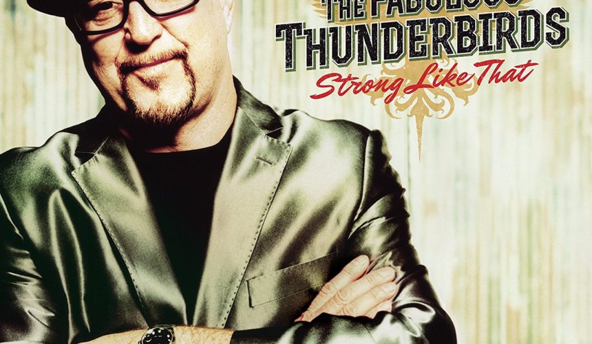 THE FABULOUS THUNDERBIRDS Strong Like That