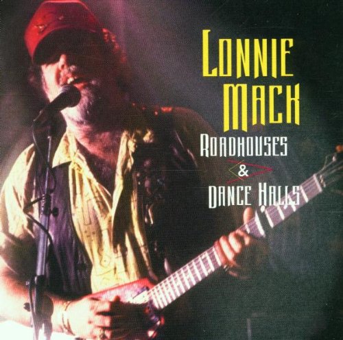 LONNIE MACK Roadhouses & Dancehalls