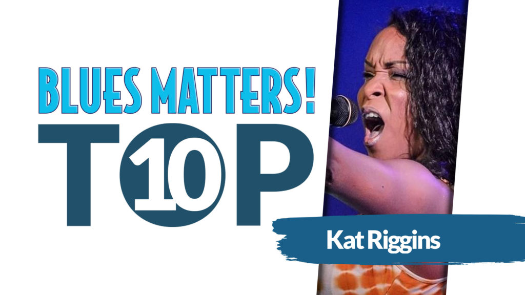 image of top 10 banner for kat riggins on blues matters