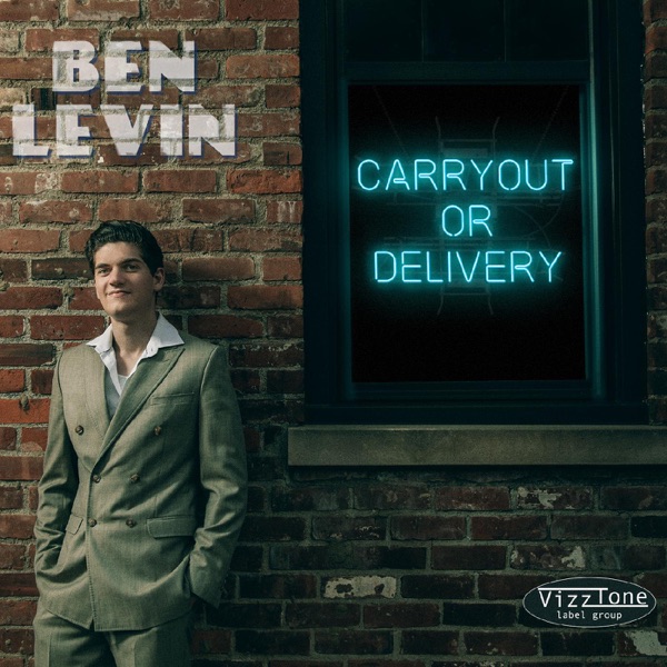 ALBUM REVIEW:  BEN LEVIN – CARRYOUT OR DELIVERY (VizzTone)