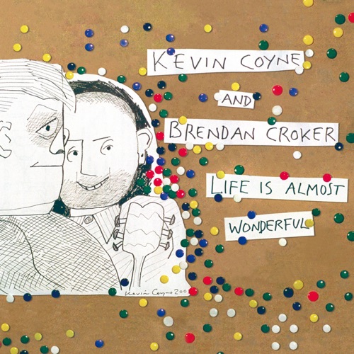 ALBUM REVIEW: Kevin Coyne & Brendan Croker – Life is Almost Wonderful
