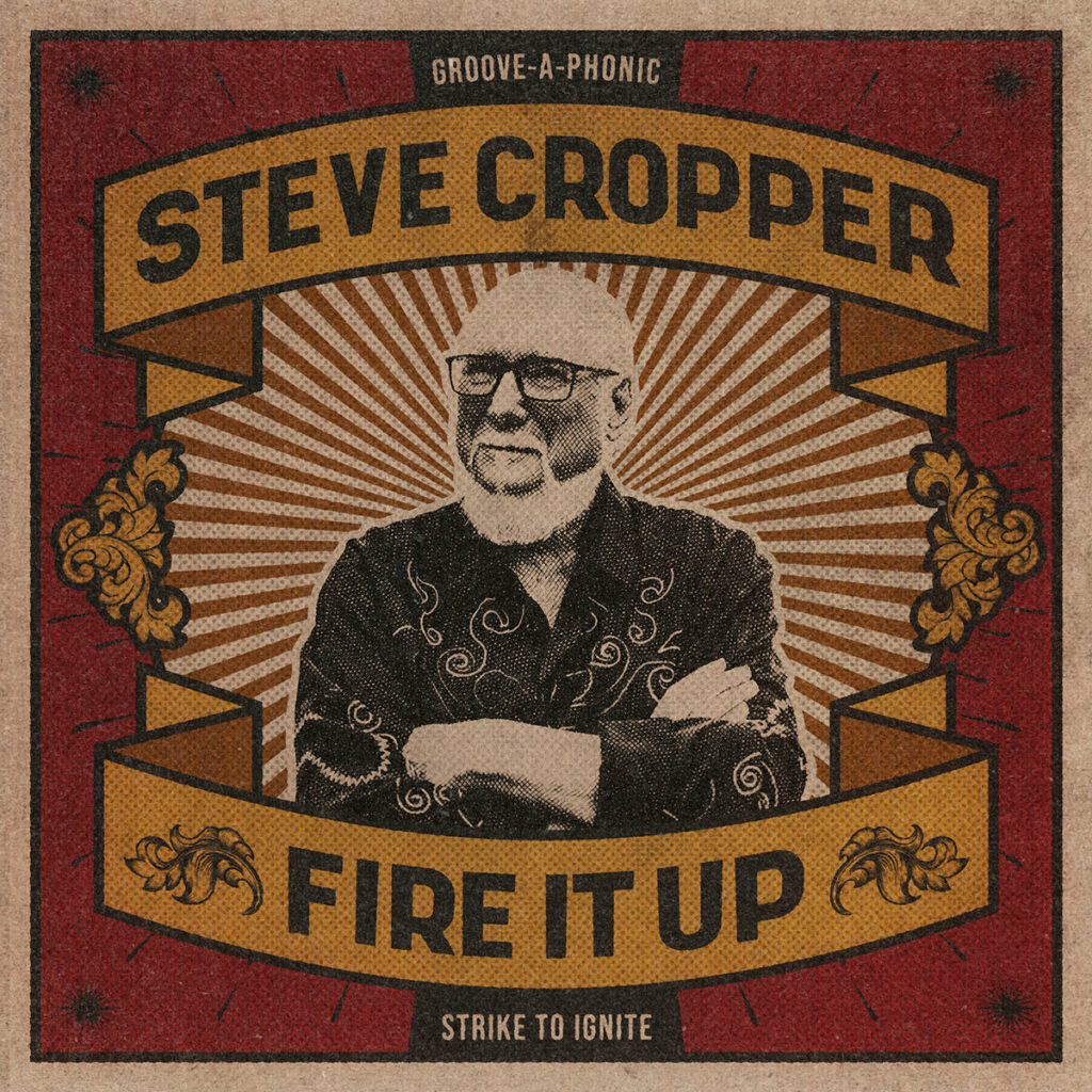 Steve Cropper Fire It Up
