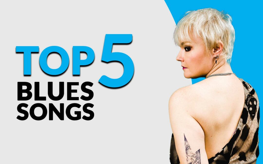 Top 5 Blues Songs – Rebecca Downes