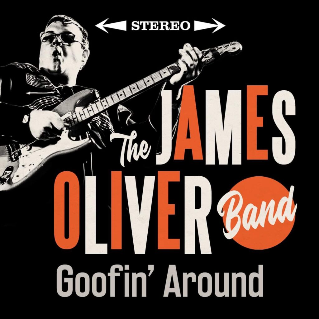 The James Oliver Band - Goofin' Around