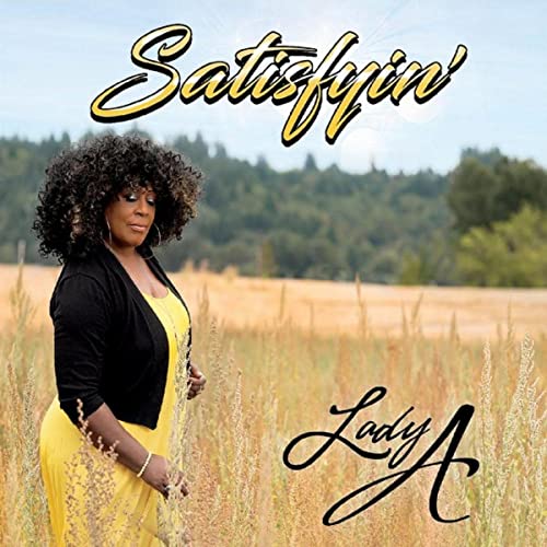 LADY A – Satisfyin’ – album review