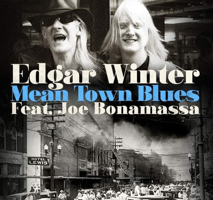 Edgar Winter releases “Mean Town Blues” Johnny Winter tribute single featuring Joe Bonamassa
