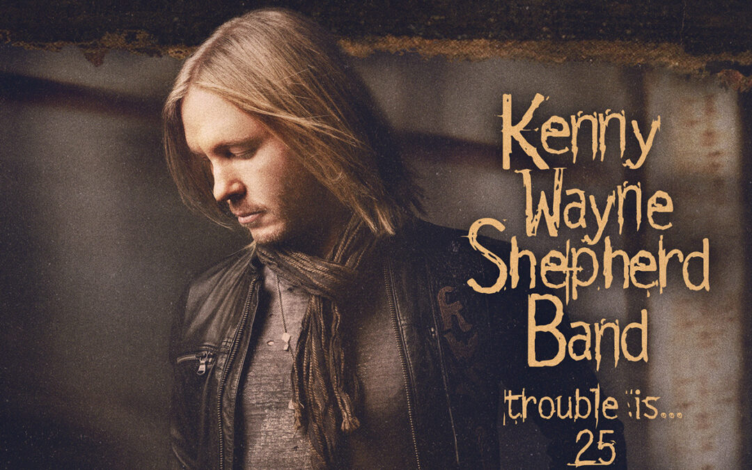 Kenny Wayne Shepherd “Trouble Is…25” Out: 2nd December