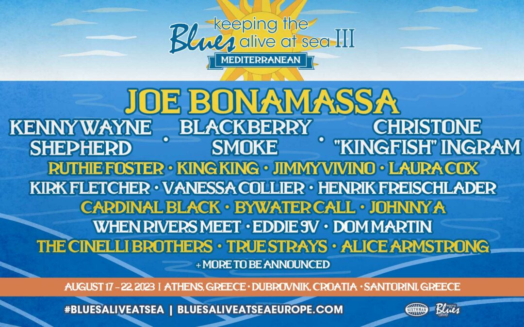 UPDATED ALL-STAR LINEUP FORKEEPING THE BLUES ALIVE AT SEA MEDITERRANEAN III