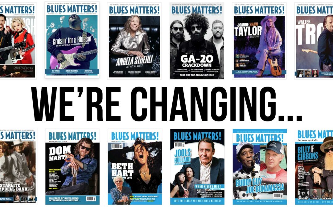 Important Changes to your favourite UK-based Blues Magazine…