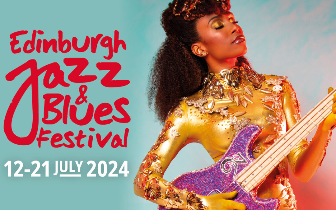 Edinburgh Jazz & Blues Festival 2024: Ten Days of Musical Magic Await!