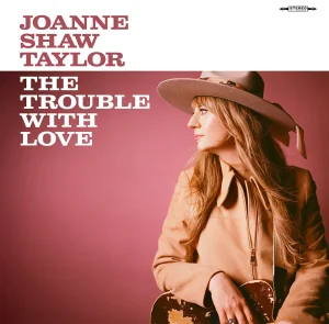 Image of Joanne Shaw Taylor's "The Trouble With Love"